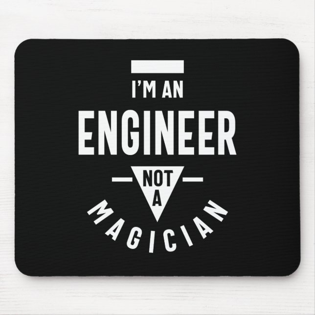 I'm an Engineer, Not a Magician Mouse Mat (Front)