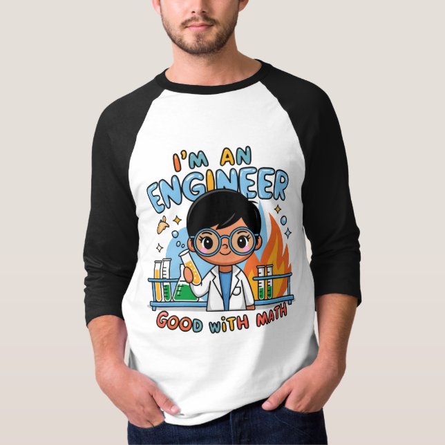 I'm an Engineer Science Good with Math T-Shirt (Front)