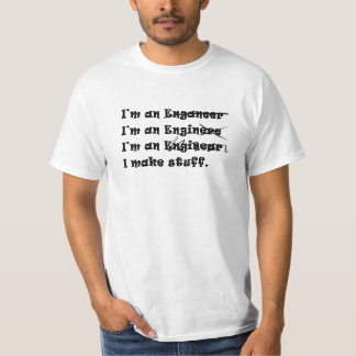 I'm An Engineer white t-shirt