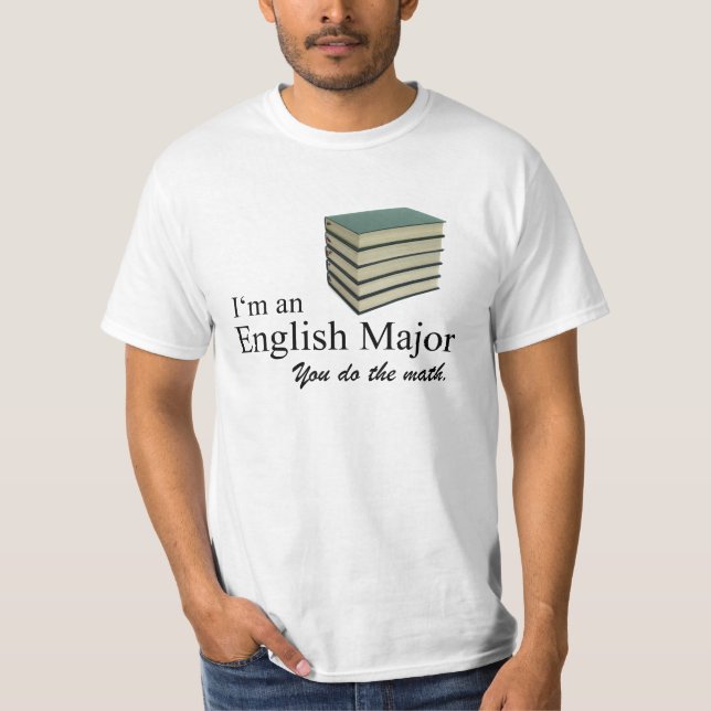 I'm an English Major you do the math T-Shirt (Front)