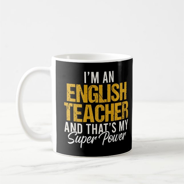 I'm an English Teacher and that's my superpower Te Coffee Mug (Left)