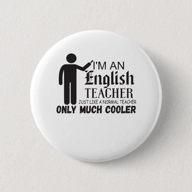 I'm An English Teacher Just Like A Normal Teacher 6 Cm Round Badge (Front)