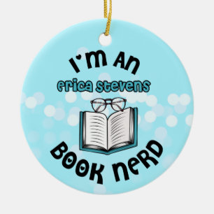 I'm An Erica Stevens Book Nerd Ceramic Tree Decoration