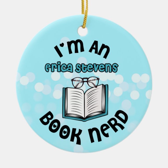 I'm An Erica Stevens Book Nerd Ceramic Tree Decoration (Front)