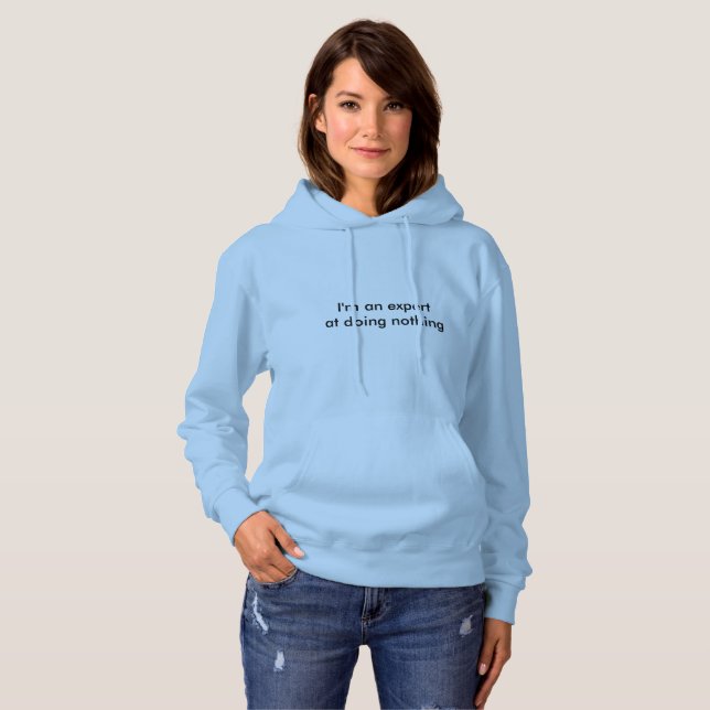 I'm an expert at doing nothing hoodie (Front Full)