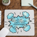 I'm an HR Professional What's your Superpower Mouse Mat<br><div class="desc">This design was created though digital art. It may be personalized in the area provide or customizing by choosing the click to customize further option and changing the name, initials or words. You may also change the text color and style or delete the text for an image only design. Contact...</div>