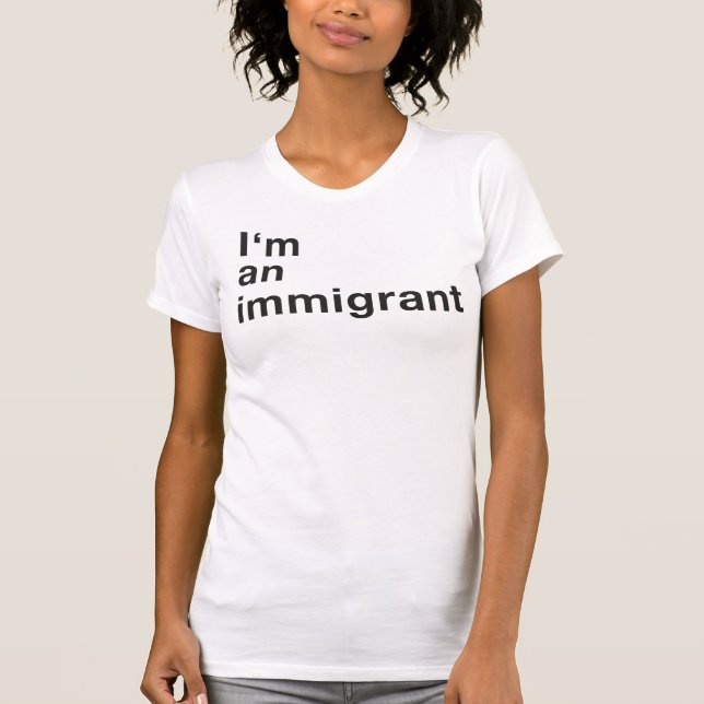 I'm an immigrant - female T-Shirt (Front)