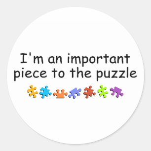 Im An Important Piece Of The Puzzle Classic Round Sticker