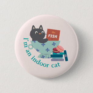 I'm An Indoor Cat Funny 6 Cm Round Badge