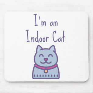 I'm an Indoor Cat Funny Humour Cat Lover Mouse Mat