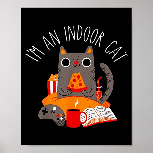 I'm An Indoor Cat Funny Reading Coffee Gaming Cat  Poster (Front)