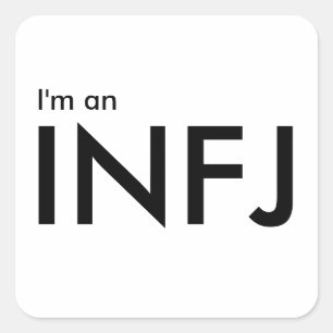 I'm an INFJ - Personality Type Square Sticker