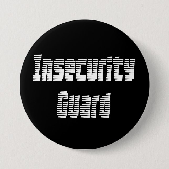 I'm an insecurity guard 7.5 cm round badge (Front)