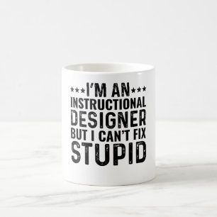 I'M An Instructional Designer But I Can't Fix Coffee Mug
