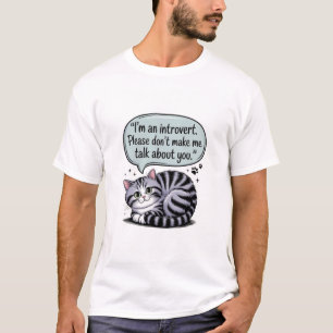 "I'm an introvert. Please don’t make me talk about T-Shirt