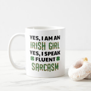 I'm an Irish Girl I Speak Fluent Sarcasm Coffee Mug