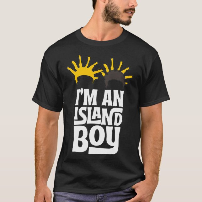 I'm an Island Boy, Island Boy , Ima Just Island Bo T-Shirt (Front)