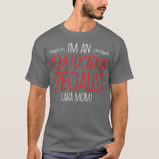 Im An Item Location Specialist Aka Mum  T-Shirt