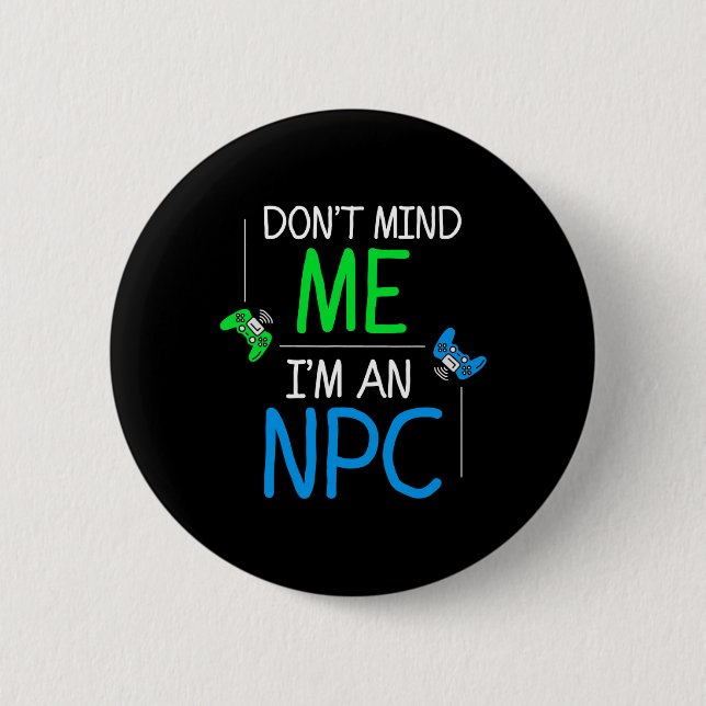 I'm An Npc  6 Cm Round Badge (Front)
