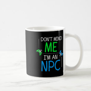 I'm An Npc  Coffee Mug