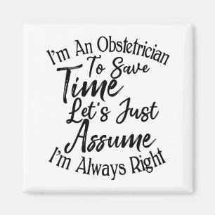 I'm An Obstetrician To Save Time Magnet