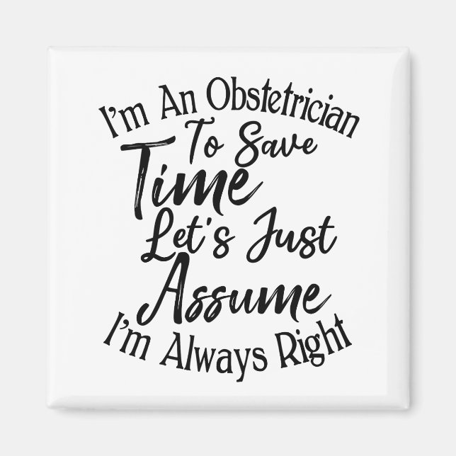 I'm An Obstetrician To Save Time Magnet (Front)