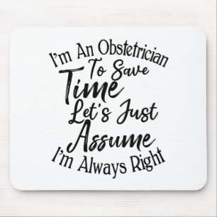 I'm An Obstetrician To Save Time Mouse Mat