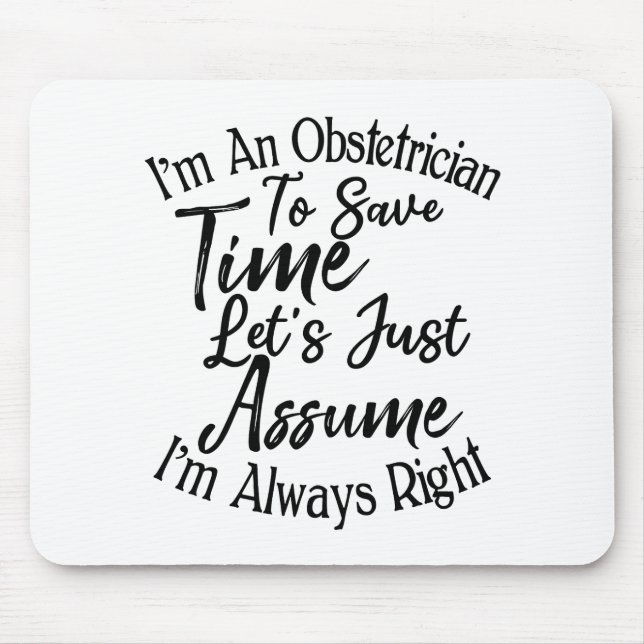 I'm An Obstetrician To Save Time Mouse Mat (Front)