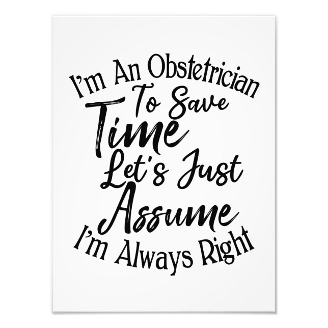 I'm An Obstetrician To Save Time Photo Print (Front)