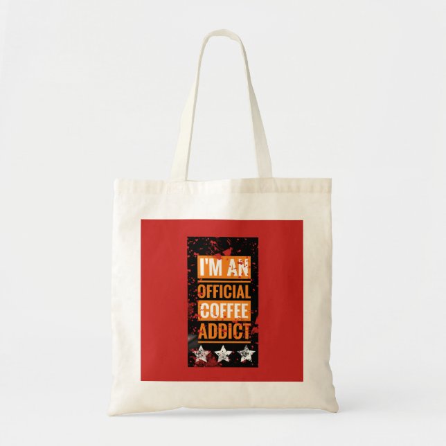 I'm an official coffee addict Tote Bag (Front)