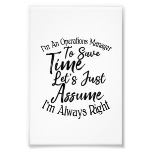 I'm An Operations Manager To Save Time Photo Print
