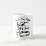 I'm an Urban Planner To Save Time Coffee Mug<br><div class="desc">I'm An Urban Planner To Save Time Let's Just Assume I'm Always Right</div>