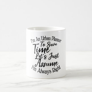 I'm an Urban Planner To Save Time Coffee Mug