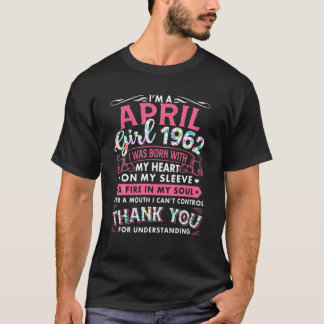 I'm April Girl 1962 Funny 60Th Birthday Gift 60 Ye T-Shirt