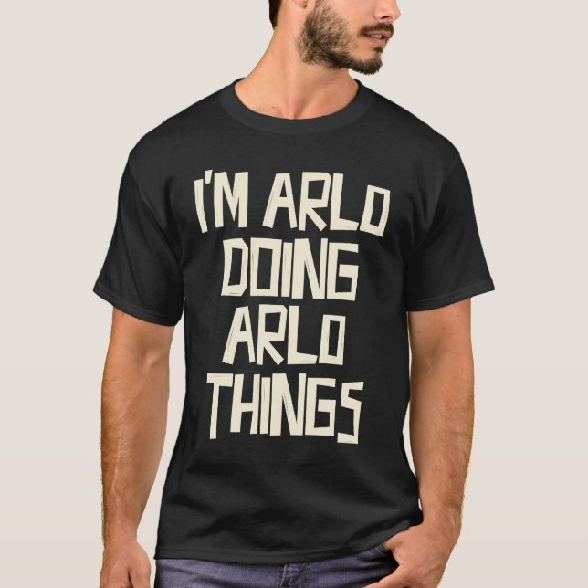 I'm Arlo doing Arlo things T-Shirt (Front)