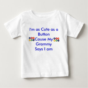 I'm as Cute as a ButtonCause My Gra... Baby T-Shirt
