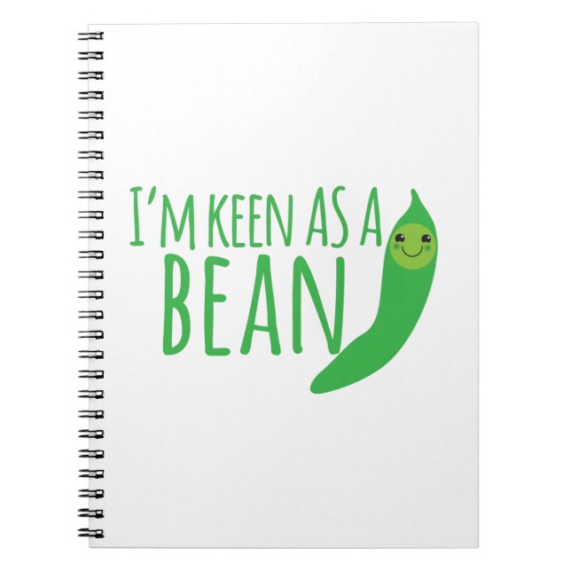 I'm as keen as a bean with cute kawaii beanie notebook (Front)