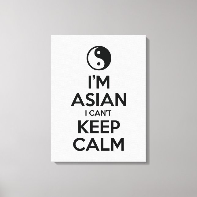 I'm Asian I Can't Keep Calm Canvas Print (Front)