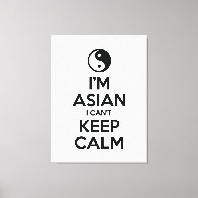 I'm Asian I Can't Keep Calm Canvas Print (Front)