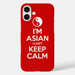 I'm Asian I Can't Keep Calm iPhone 16 Plus Case