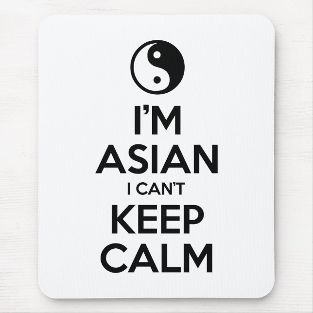 I'm Asian I Can't Keep Calm Mouse Mat (Front)