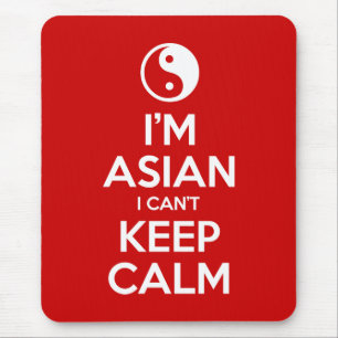 I'm Asian I Can't Keep Calm Mouse Mat