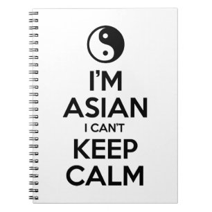 I'm Asian I Can't Keep Calm Notebook