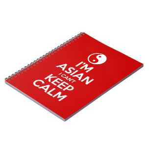 I'm Asian I Can't Keep Calm Notebook