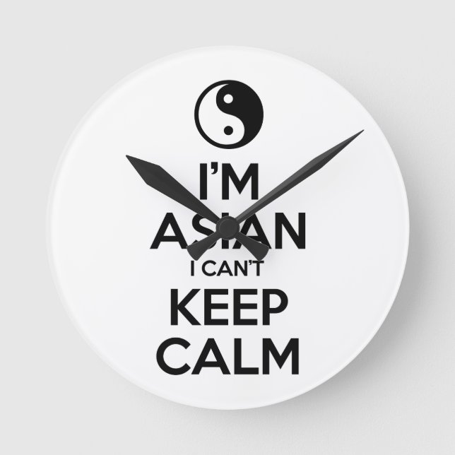 I'm Asian I Can't Keep Calm Round Clock (Front)