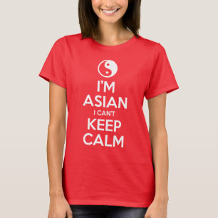 I'm Asian I Can't Keep Calm T-Shirt