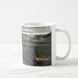 I'm at home in....Yellowstone!  Coffee Mug
