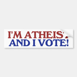 I'm Atheist and I vote Bumper Sticker