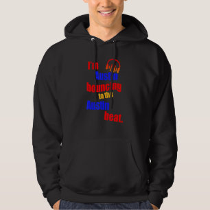 I'm Austin Bouncing To The Austin Austin Hoodie