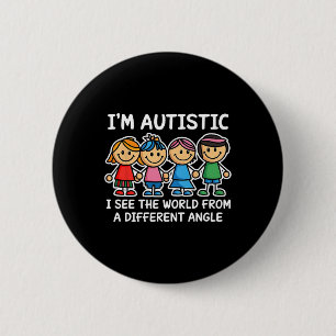 I'm Autistic I See The World Angle Autism Awarenes 6 Cm Round Badge